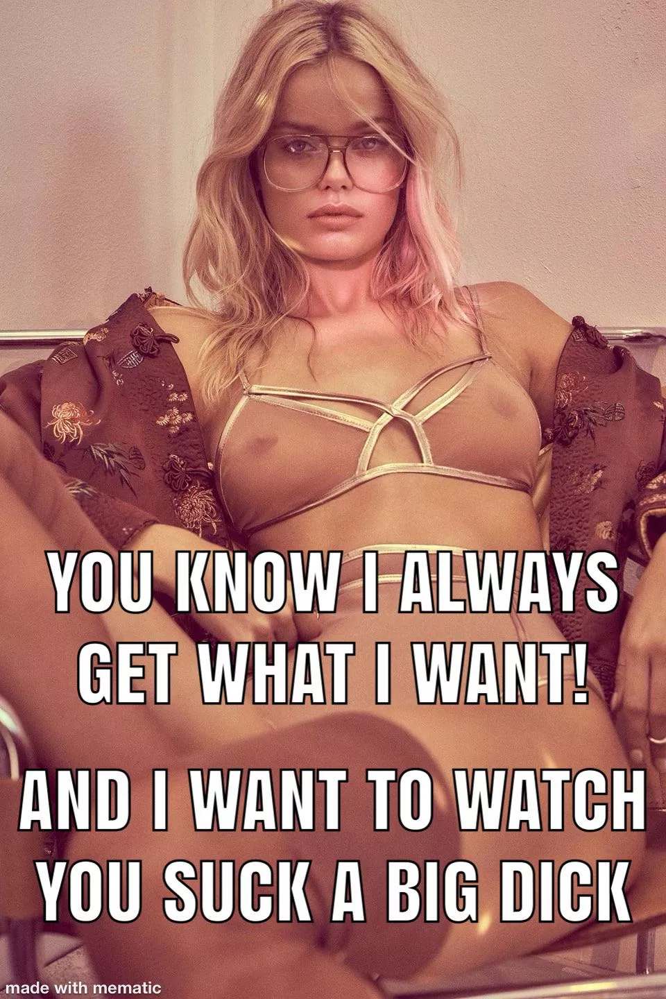 Always get what I want 