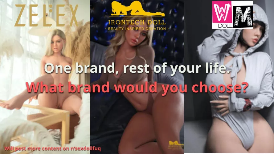One brand, for the rest of your life. Which brand would you choose? (From experience)
