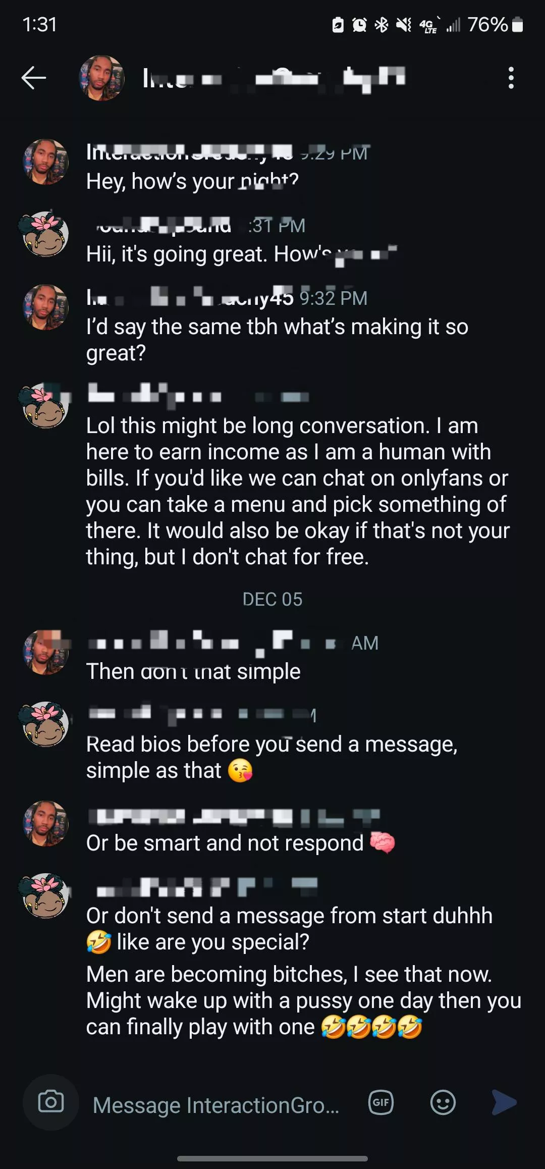 Then proceeded to report my account because I hurt his p**** 🤣