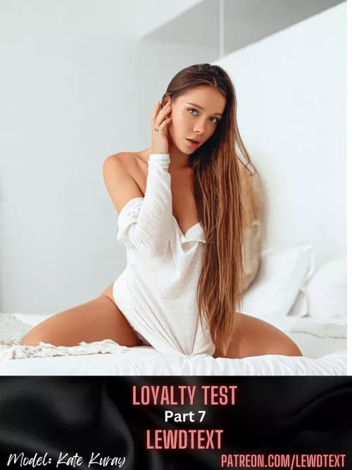 Loyalty Test Part 7