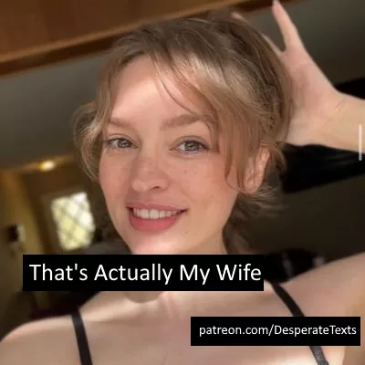That's Actually My Wife (part 1)