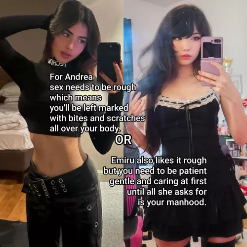 WYR: ANDREA BOTEZ x EMIRU (imagine having there's two at the same time sending you a pic, with captions asking to come over to her place)