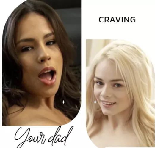 Craving your dad part 1