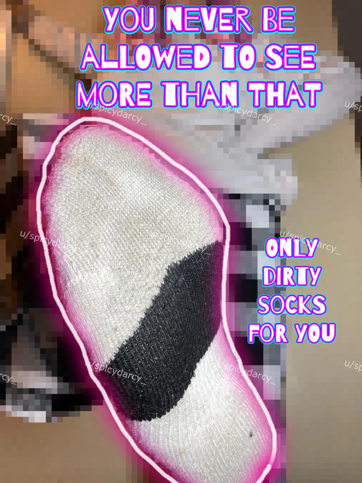 Stare at my dirty socks and say thank you Darcy