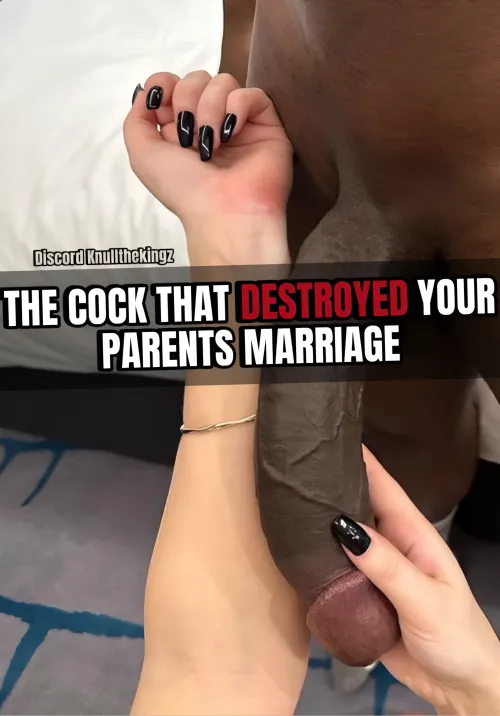 Take a good look, this is the cock that finally broke your mom and your parents 20 year old marriage…..
