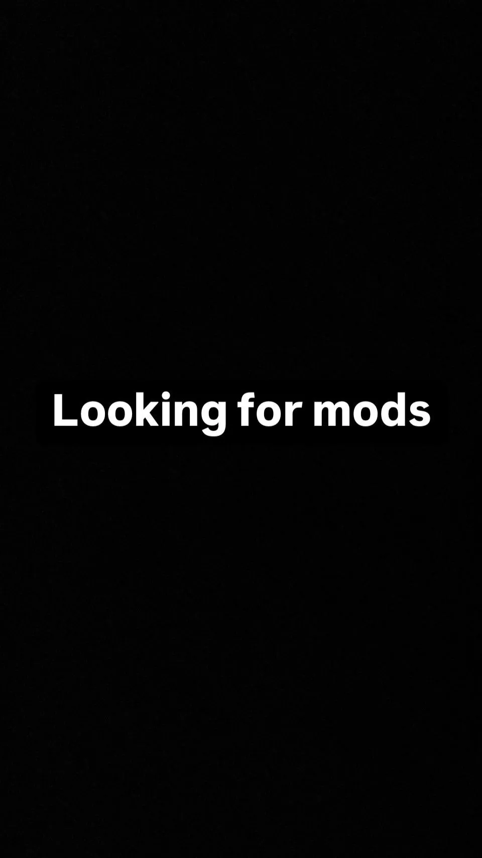 Mods wanted