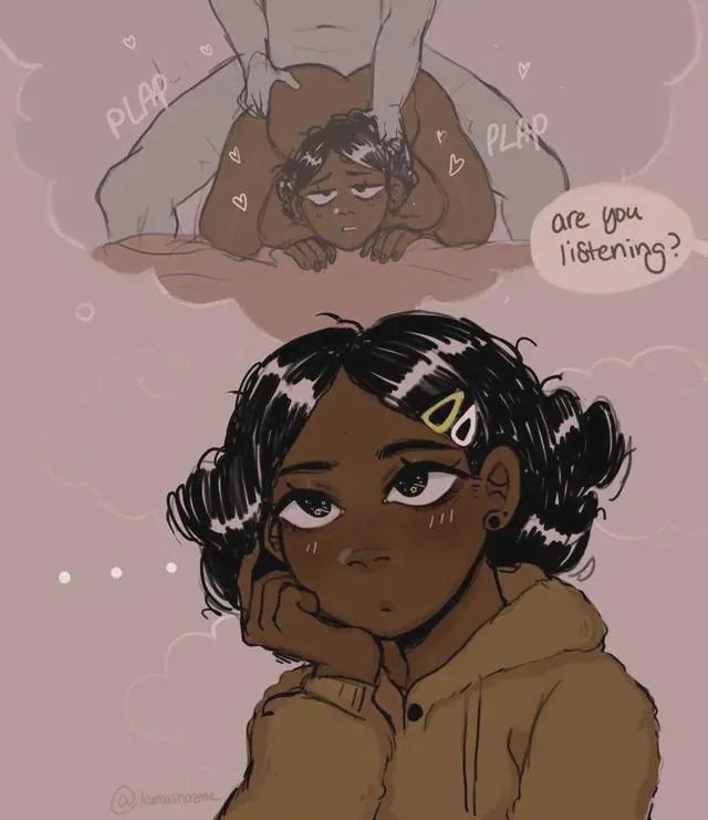 I can't help but daydreaming of being conquered, oh well