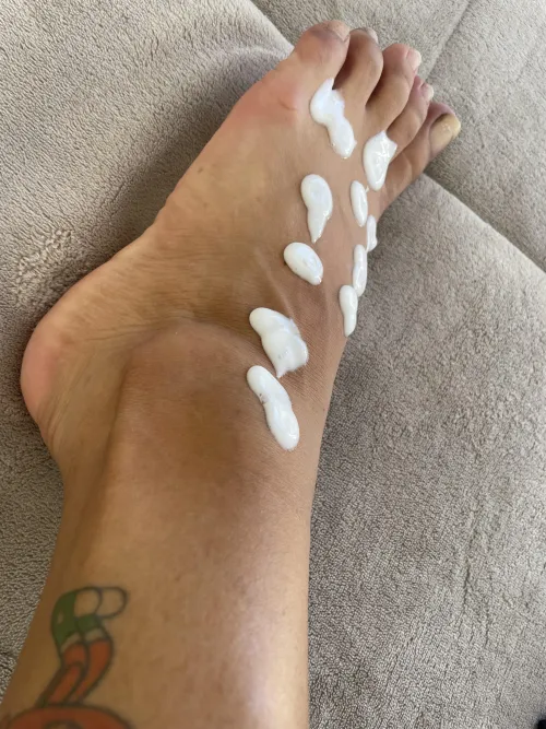 You want to fill my feet and wet them