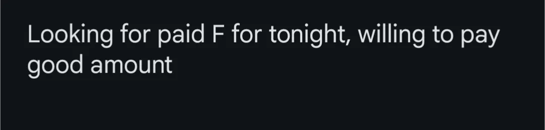 Looking for paid F for tonight, willing to pay good amount