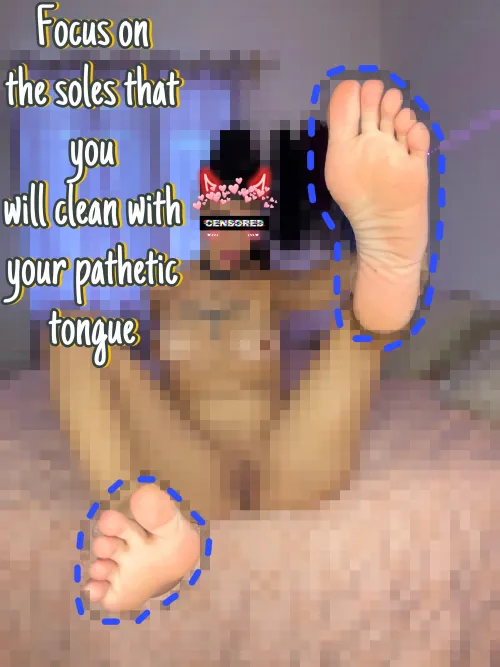 I’ll be good to you and at least I’ll show you my soles so you can clean me