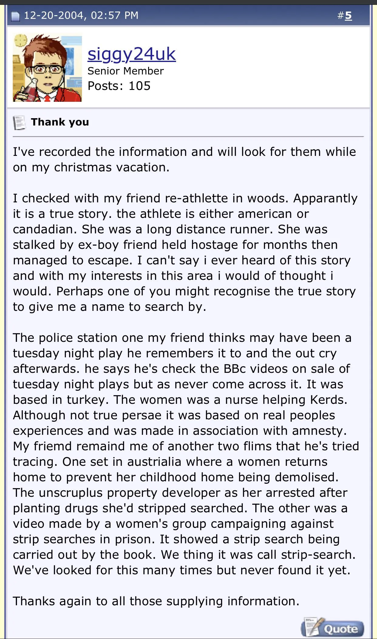 One of the forums contains an old post back from 2004. Does anyone recall any of the videos/films mentioned in this post?