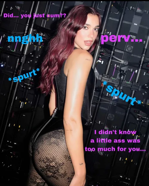 She’s never dressing like this around you again