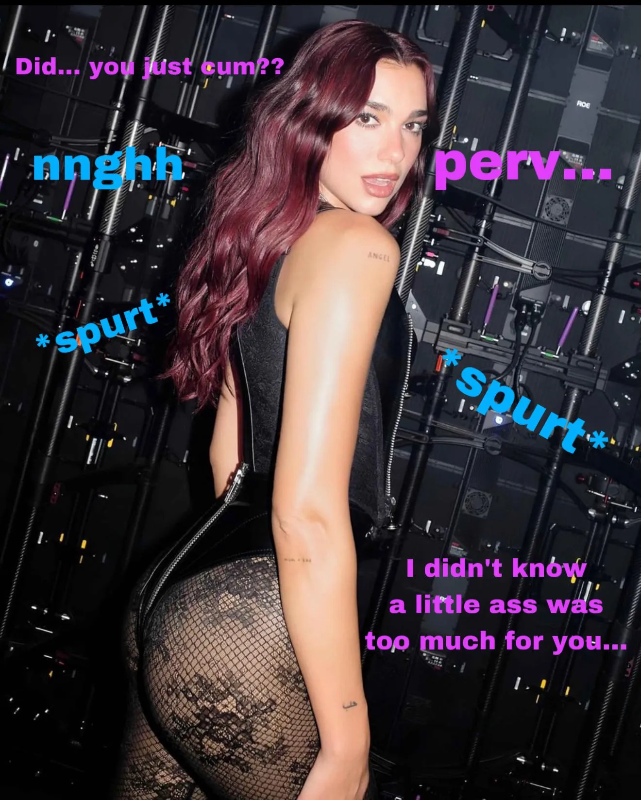 She’s never dressing like this around you again