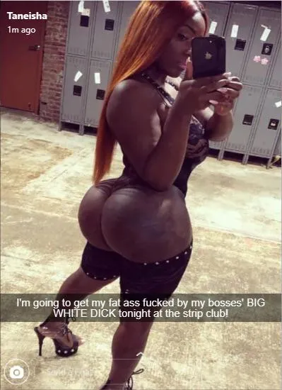 I'm going to get my fat ass fucked by my bosses' BIG WHITE DICK tonight at the strip club!