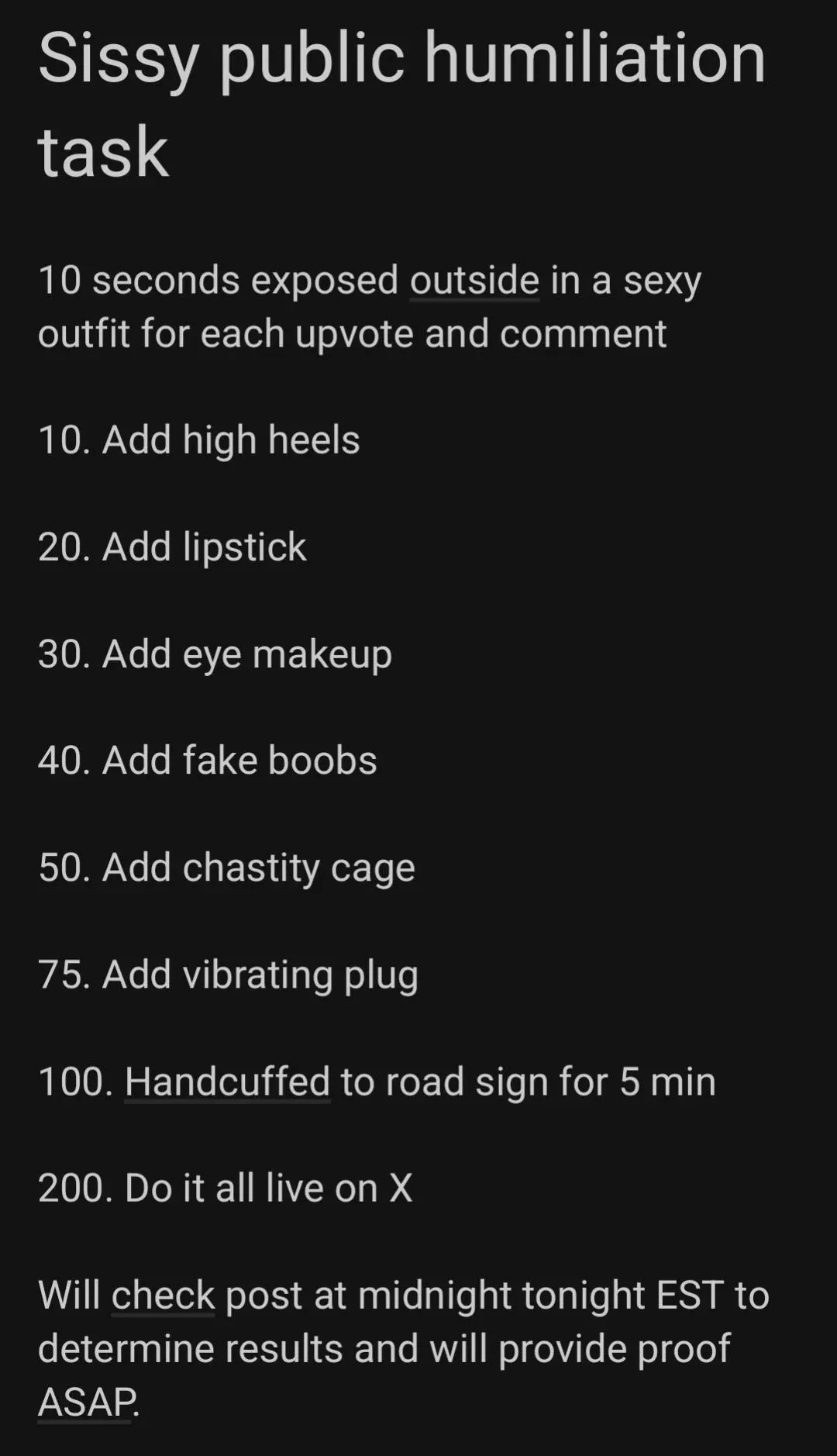 Humiliate me to the max. Will cut off the voting at midnight. Pls upvote