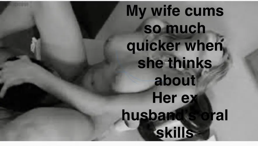 Apparently I can never make her cum as quick as he did!