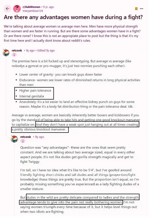 Advantages women have during a fight -- Answer : They don't have a weak spot just hanging out at all times creating a pretty obvious knockout maneuver. Dudes in the wild are pretty delicate compared to ladies something not really bothering women. Intern