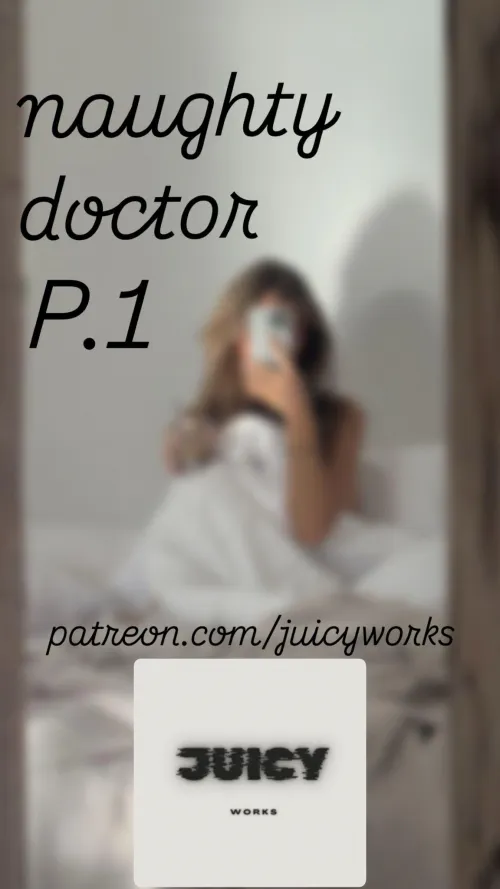 naughty doctor pt.1 (next part will be posted tommorow )