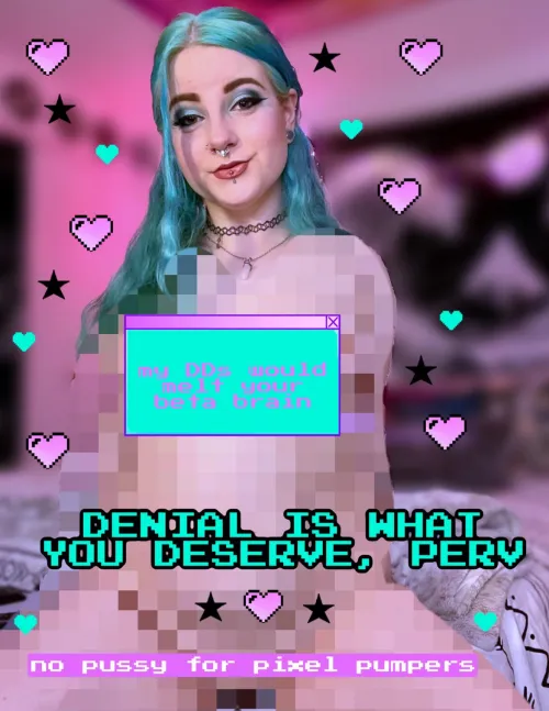 you’ll never deserve to see me naked, perv.