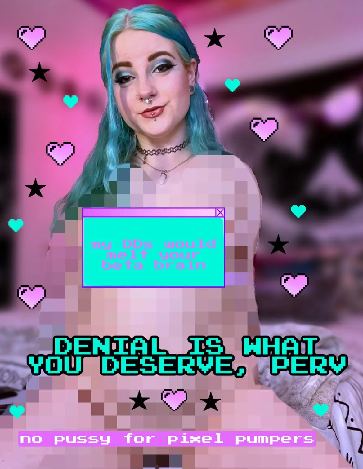 you’ll never deserve to see me naked, perv.