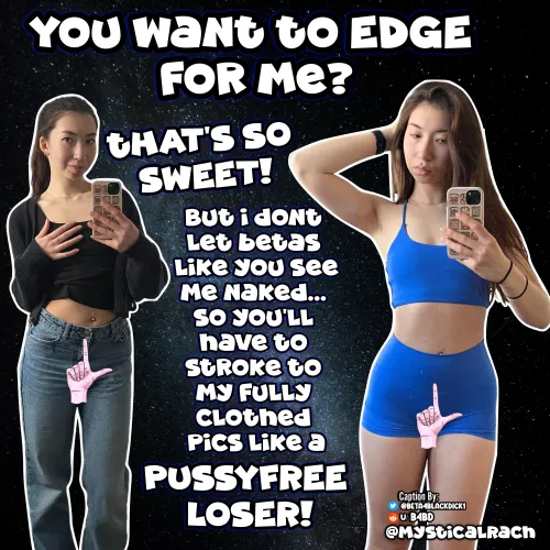You want to EDGE for her?