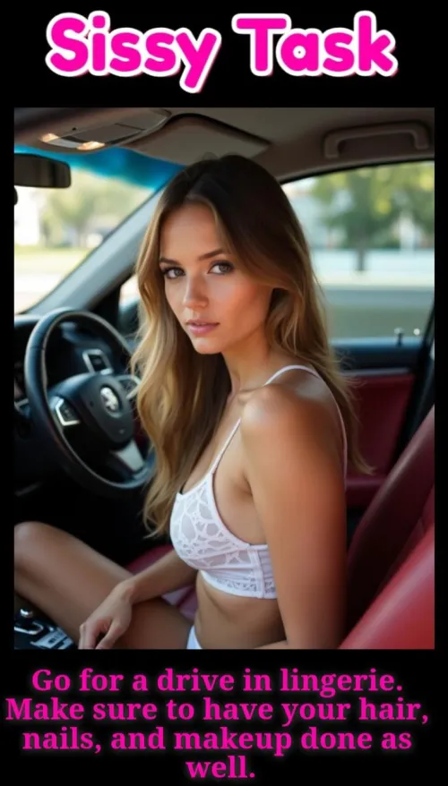Go for a drive wearing only lingerie.