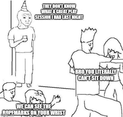 And I don't mind at all, I'll gladly not be able to sit the next day if it means I had the time of my life last night 🤭