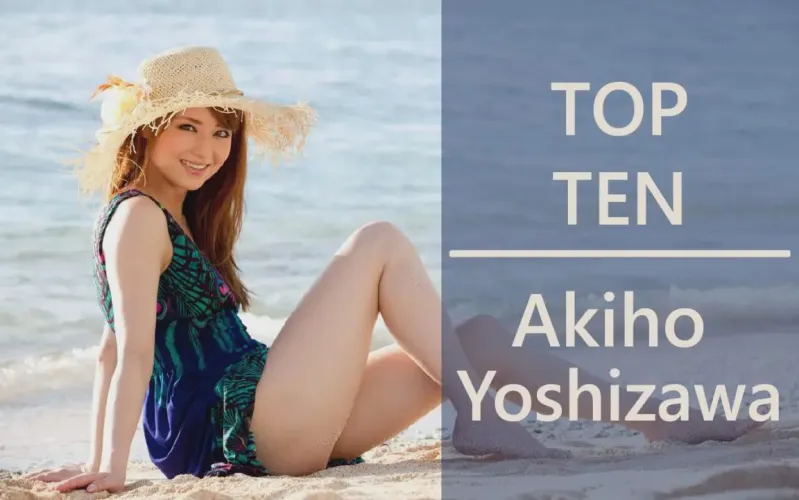 Actress Spotlight: Akiho Yoshizawa – Top Ten Titles Part 1