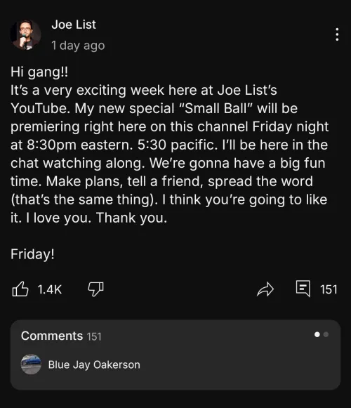 Joe List's special is premiering on Friday and Joe will be in the chat.