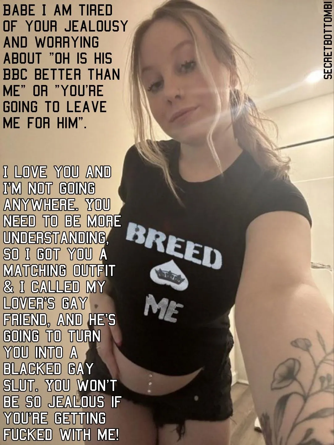 She's tired of your jealousy