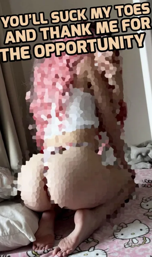 I know how much you crave my feet 🤫