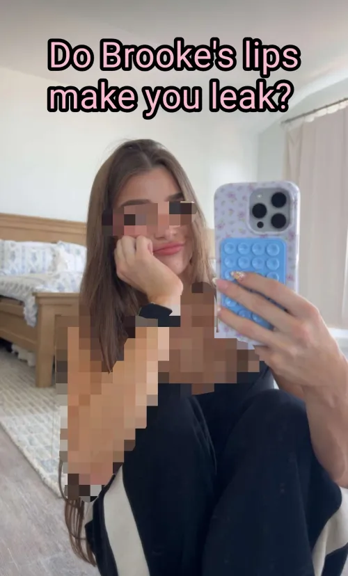 Leak in your pants for Brooke😈