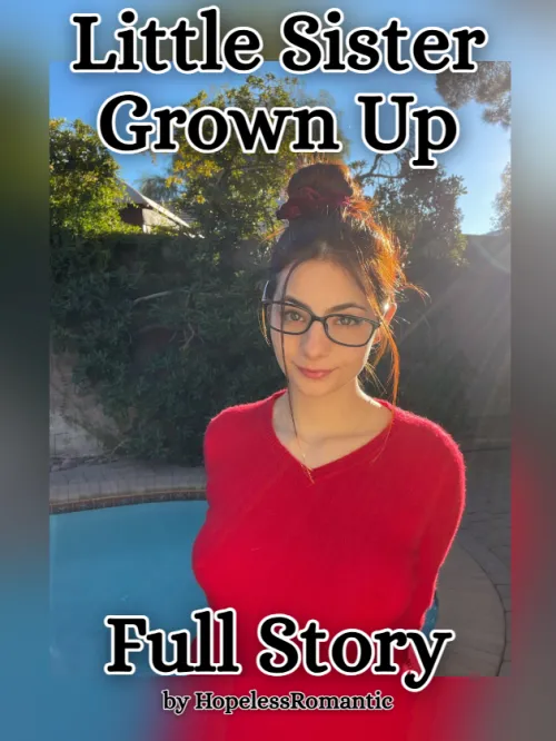 Little sister grown up FULL STORY (15 chapters)