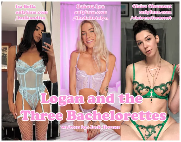 Logan and The Three Bachelorettes - Chapter 1