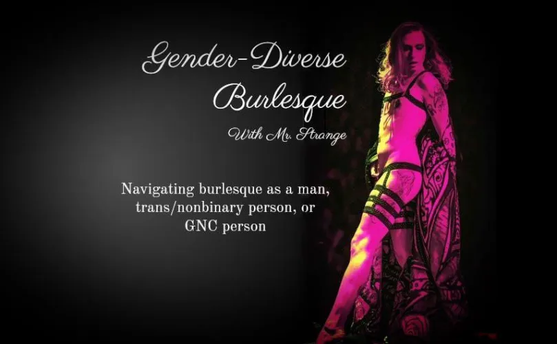 Gender-Diverse Burlesque - Zoom class with Mr. Strange