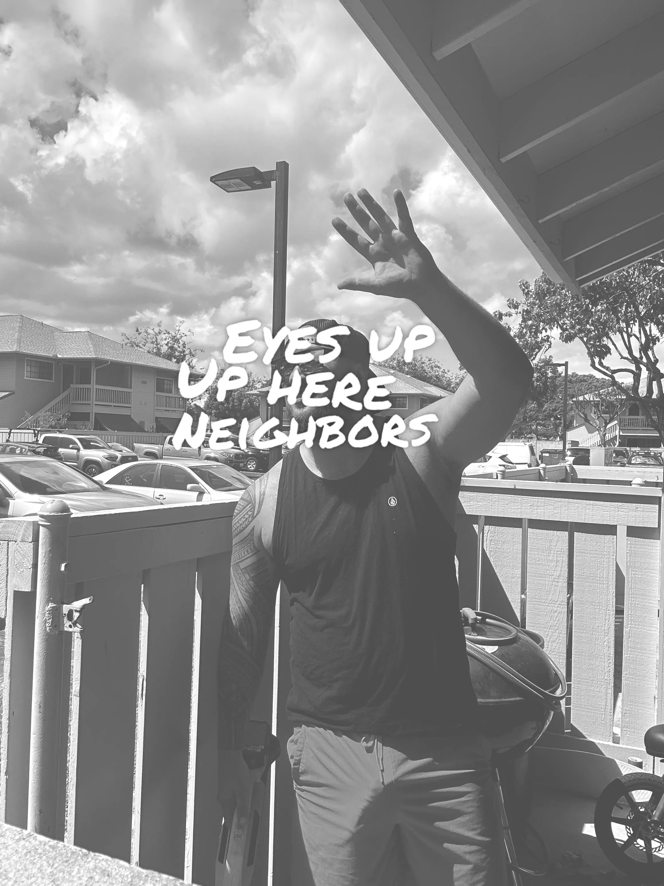 When the neighbors all seem to be outside when I’m cleaning