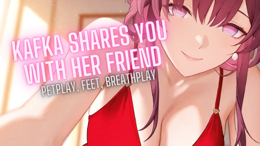 Kafka shares you with her friend JOI [petplay, feet, breathplay and more]