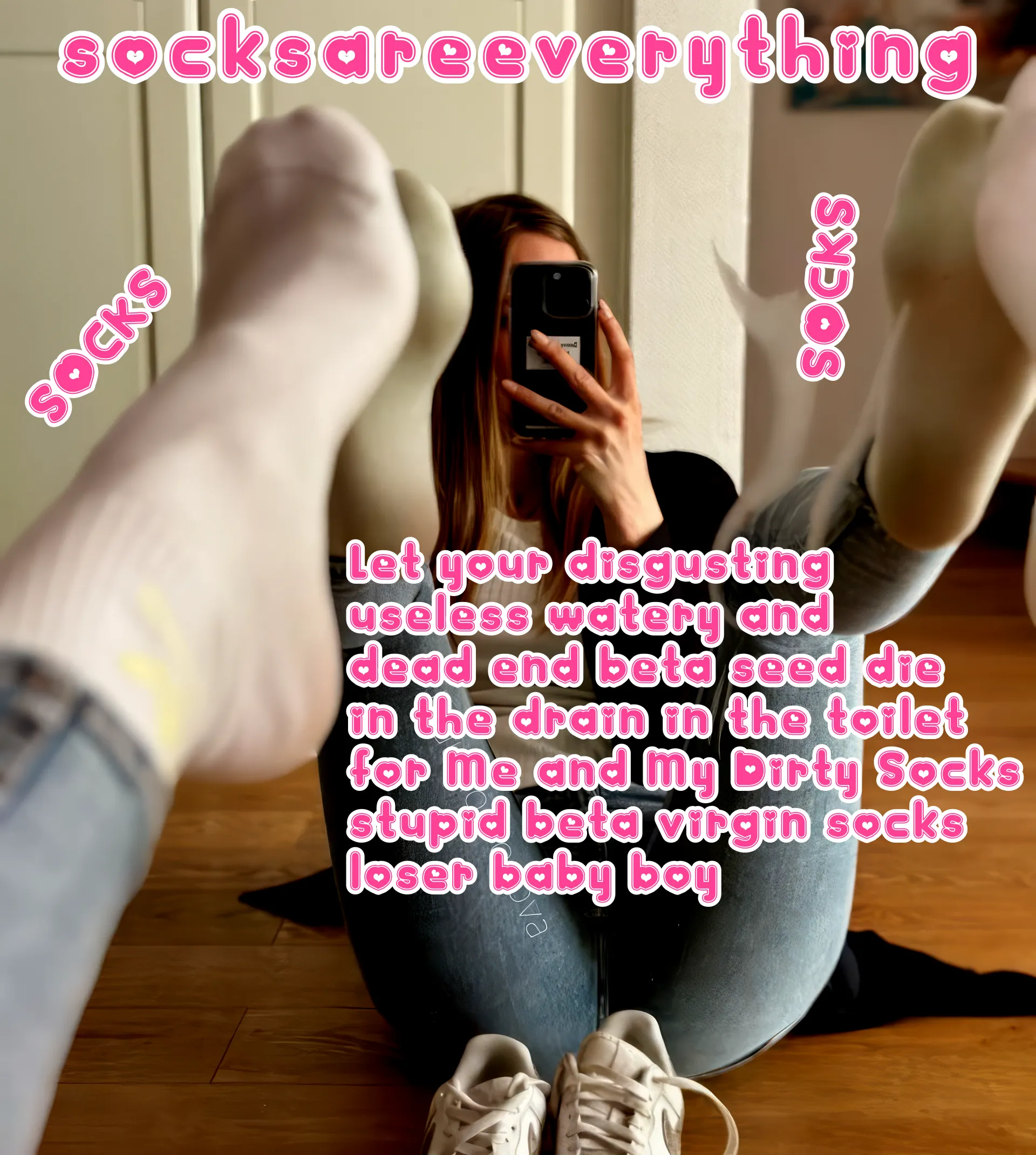 Honor my divine socks and for them waste your broken watery beta seed in the toilet little beta loser! Just do it.