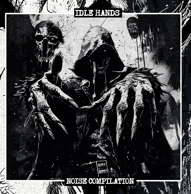 Idle Hands Noise Compilation FREE TO DOWNLOAD!!!! (Psywarfare, Vincent Dallas...)