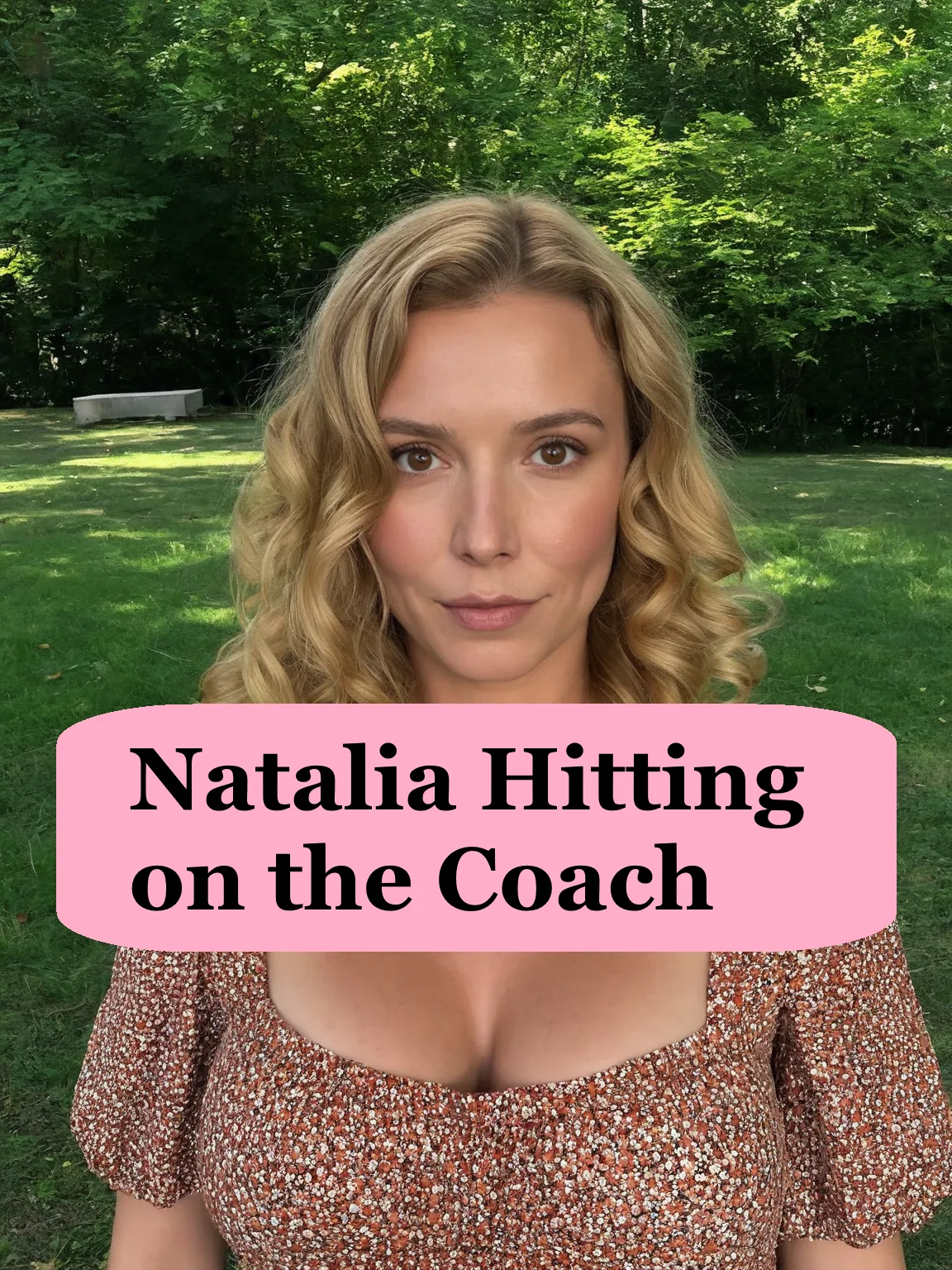 Natalia Hitting on the Coach - Part 1