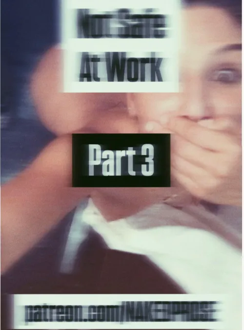 Not Safe At Work - Part 3