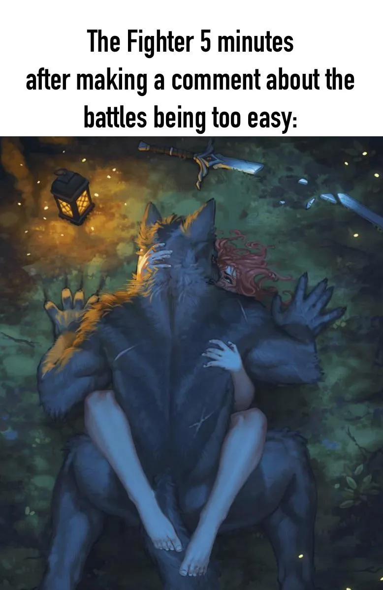 Maybe don’t say that around the DM if you’re not ready