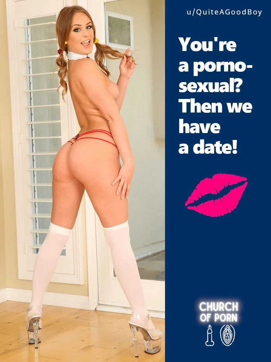 Pornosexuals have the best dates!