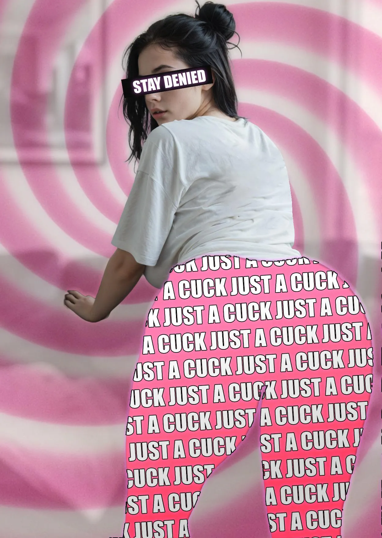 A beta like you doesn’t deserve to cum