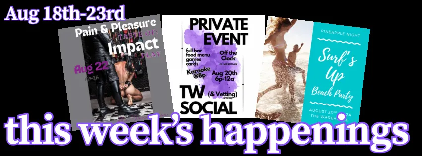 A party weekend is coming! Social on Wednesday at Off the Clock, with Karaoke after, then Friday is our Taste of Impact & Saturday is our Surf's Up Party for the Pineapple people! Where will we see u??