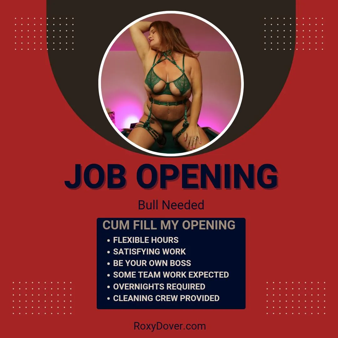 I always have an opening available. Loyalfans.com/roxydover