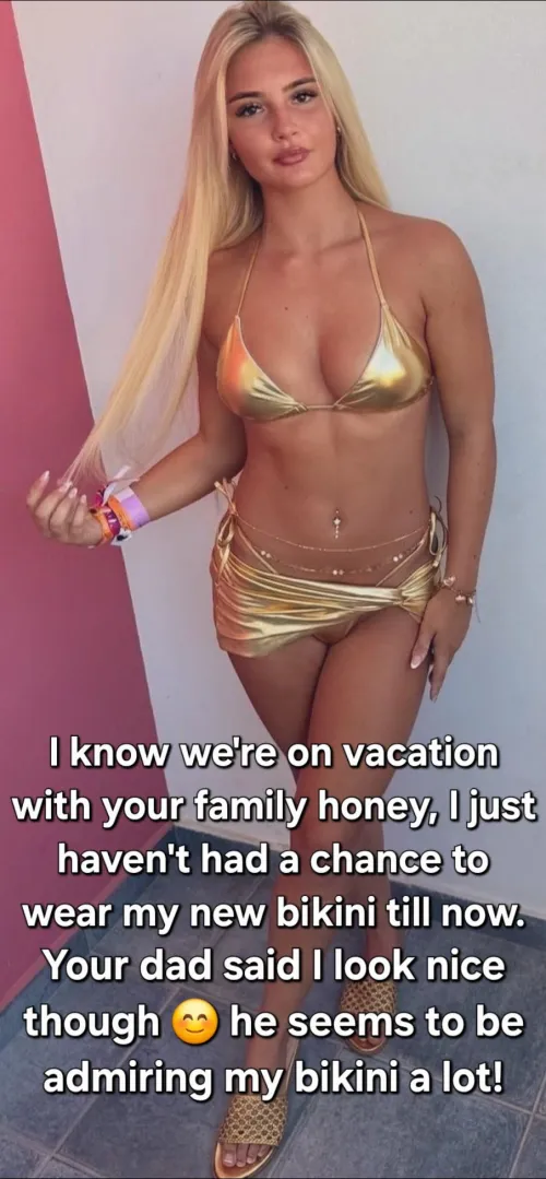 Keep an eye on your wife bud, she seems to like the way your dad is looking at her