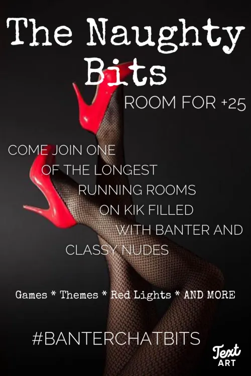 Join the Bits on Kik! #banterchatbits 25+! Read inside!