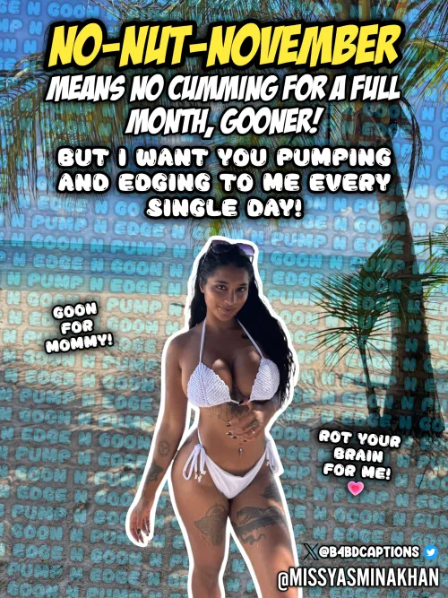 No-Nut-November means WORSHIP PORN MOMMY!