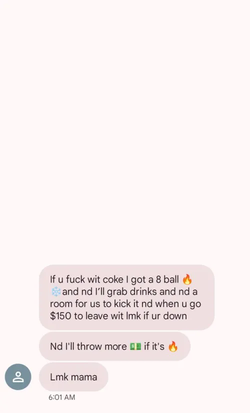 Woke up to a broke cokehead’s texts